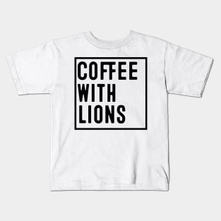 Coffee with Lions Kids T-Shirt